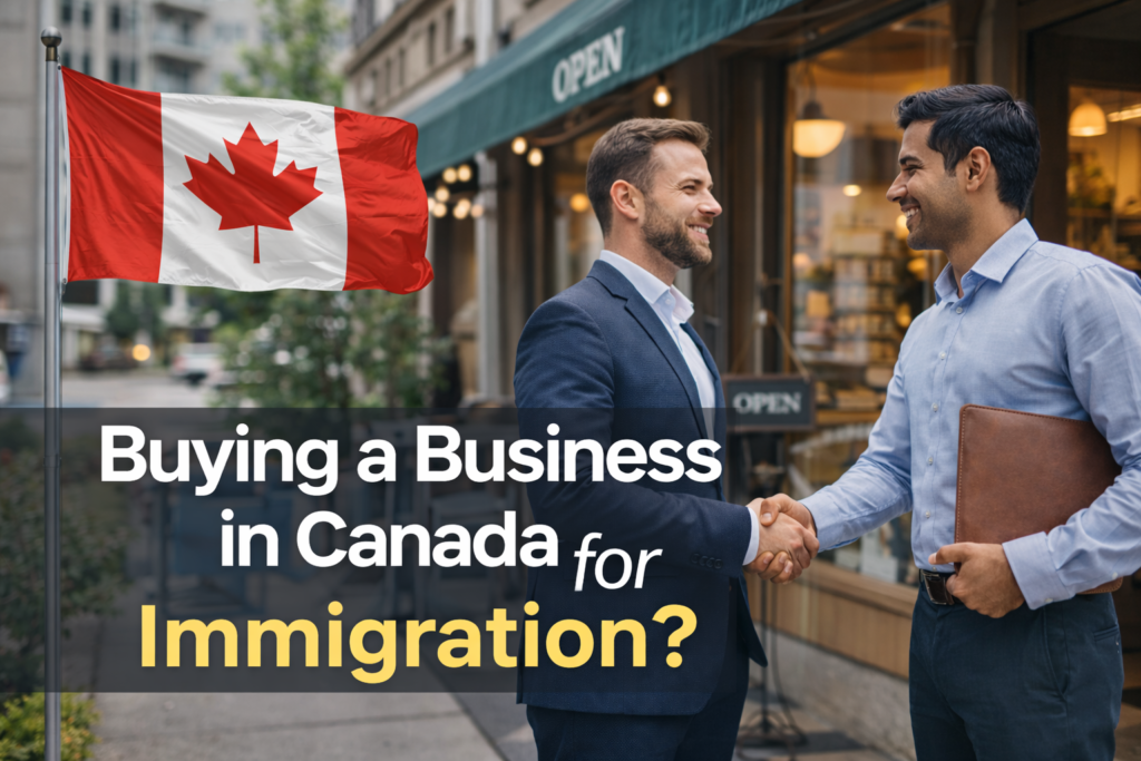 Can Buying a Business in Canada Help with Immigration? What Applicants Should Know